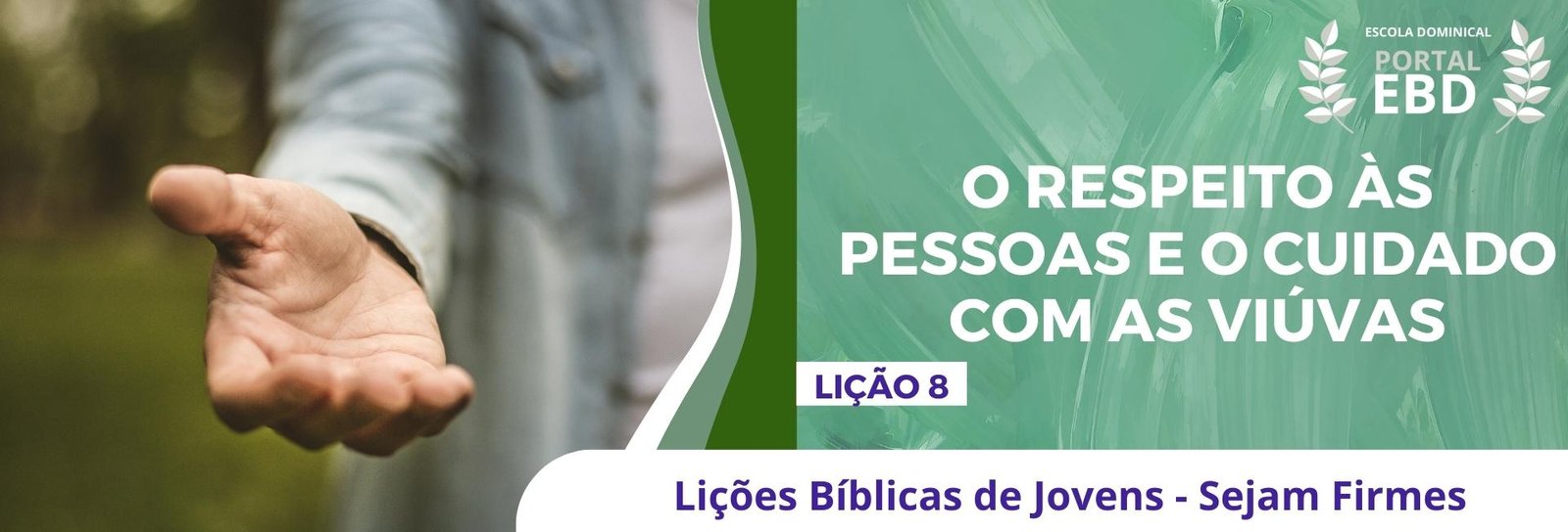 Lição 8 - O respeito às pessoas e os cuidados com as viúvas II